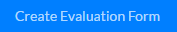 Create Evaluation Form button